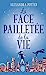 Seller image for La face pailletée de la vie [FRENCH LANGUAGE - No Binding ] for sale by booksXpress