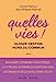 Image du vendeur pour Quelles vies !: Quinze destins hors du commun [FRENCH LANGUAGE - Soft Cover ] mis en vente par booksXpress