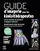 Seller image for Guide d'imagerie pour les kinésithérapeutes: Lire et analyser les examens d'imagerie médicale [FRENCH LANGUAGE - Soft Cover ] for sale by booksXpress