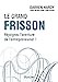 Seller image for Le Grand Frisson - Rejoignez l'aventure de l'entrepreneuriat ! [FRENCH LANGUAGE - Soft Cover ] for sale by booksXpress