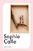 Seller image for Sophie Calle [FRENCH LANGUAGE - Soft Cover ] for sale by booksXpress