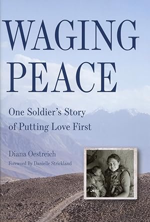 Waging Peace: One Soldier's Story of Putting Love First