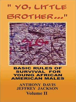 Bild des Verkufers fr Yo, Little Brother : Basic Rules of Survival for Young African American Males zum Verkauf von GreatBookPrices