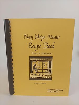 Bild des Verkufers fr MARY MEIGS ATWATER RECIPE BOOK: PATTERNS FOR HANDWEAVERS zum Verkauf von Second Story Books, ABAA