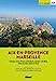 Bild des Verkufers fr Autour d'Aix et Marseille (3e ed) [FRENCH LANGUAGE - Soft Cover ] zum Verkauf von booksXpress