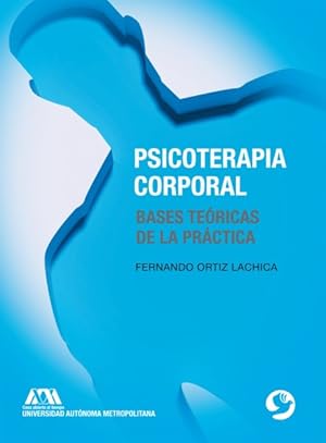 Bild des Verkufers fr Psicoterapia corporal/ Body therapy : Bases Tericas De La Prctica/ Theoretical Bases of Practice -Language: spanish zum Verkauf von GreatBookPrices