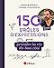 Image du vendeur pour 150 drôles d'expressions pour prendre la vie du bon côté [FRENCH LANGUAGE - Hardcover ] mis en vente par booksXpress