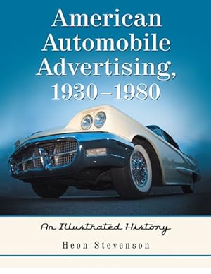 Seller image for American Automobile Advertising, 1930-1980 : An Illustrated History for sale by GreatBookPrices