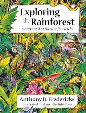 Seller image for Exploring the Rain Forest : Science Activities for Kids for sale by GreatBookPrices