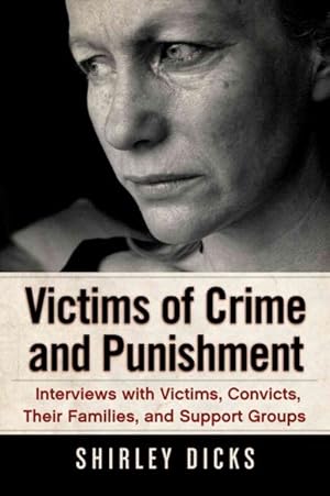 Seller image for Victims of Crime and Punishment : Interviewes With Victims, Convicts, Their Families, and Support Groups for sale by GreatBookPrices