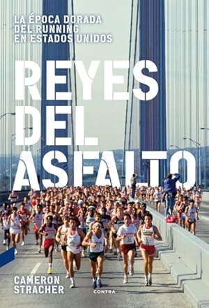 Bild des Verkufers fr Reyes del asfalto / Kings of the Road : La Epoca Dorada Del Running En Estados Unidos -Language: spanish zum Verkauf von GreatBookPrices