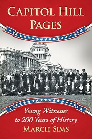 Image du vendeur pour Capitol Hill Pages : Young Witnesses to 200 Years of History mis en vente par GreatBookPrices