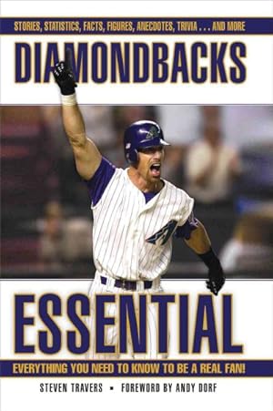 Image du vendeur pour Diamondbacks Essential : Everything You Need to Know to Be a Real Fan! mis en vente par GreatBookPrices