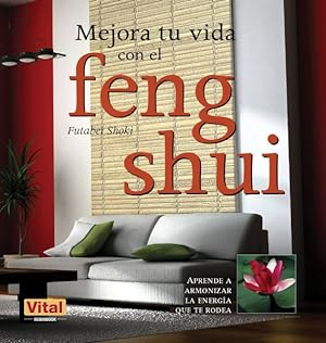 Seller image for Mejora tu vida con el feng shui / Improve Your Life with Feng Shui -Language: Spanish for sale by GreatBookPrices