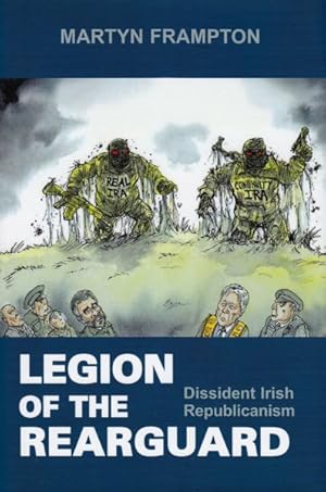 Seller image for Legion of the Rearguard : Dissident Irish Republicanism for sale by GreatBookPrices