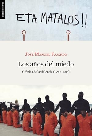 Bild des Verkufers fr Los aos del miedo / The Years of Fear : Cronica De La Violencia (1990-2015) -Language: spanish zum Verkauf von GreatBookPrices