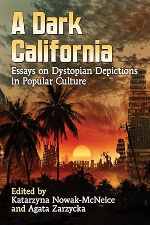 Seller image for Dark California : Essays on Dystopian Depictions in Popular Culture for sale by GreatBookPrices