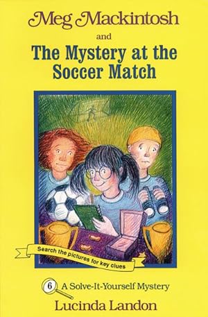 Seller image for Meg Mackintosh and the Mystery at the Soccer Match : A Solve-It-Yourself Mystery for sale by GreatBookPrices