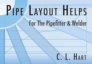 Imagen del vendedor de Pipe Layout Helps : For the Pipefitter and Welder a la venta por GreatBookPrices