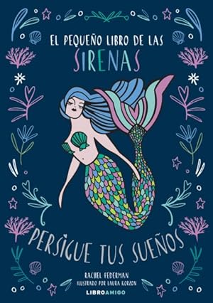 Image du vendeur pour El Pequeo Libro de las Sirenas : Persigue Tus Sueos -Language: spanish mis en vente par GreatBookPrices