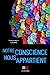 Seller image for Notre conscience nous appartient: Clés pour la libérer [FRENCH LANGUAGE - Soft Cover ] for sale by booksXpress