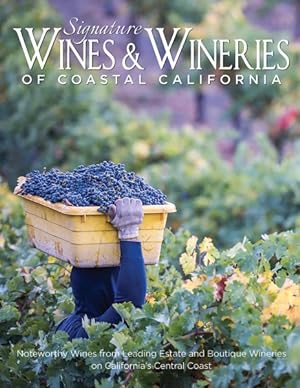 Bild des Verkufers fr Signature Wines & Wineries of Coastal California : Noteworthy Wines from Leading Estate and Boutique Wineries zum Verkauf von GreatBookPrices