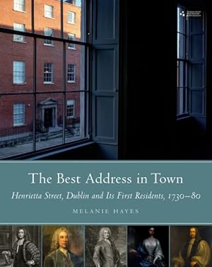 Bild des Verkufers fr Best Address in Town : Henrietta Street, Dublin and Its First Residents, 1720-80 zum Verkauf von GreatBookPrices