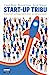 Seller image for Start-up tribu: Comment entreprendre avec sa communauté [FRENCH LANGUAGE - Soft Cover ] for sale by booksXpress