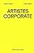 Seller image for Artistes Corporate [FRENCH LANGUAGE - Soft Cover ] for sale by booksXpress