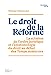 Seller image for Le droit de la Réforme: La scission de l'ordre juridique et l'épistémologie du droit au début des Temps modernes [FRENCH LANGUAGE - Soft Cover ] for sale by booksXpress