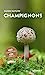 Bild des Verkufers fr Champignons [FRENCH LANGUAGE - Soft Cover ] zum Verkauf von booksXpress