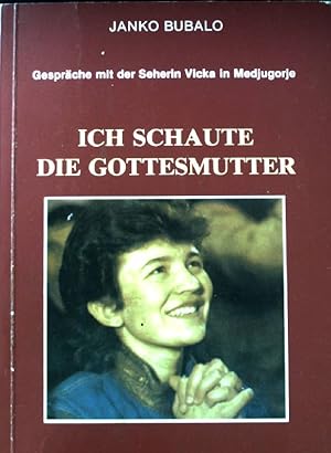 Image du vendeur pour Ich schaute die Gottesmutter : Gesprche mit d. Seherin Vicka in Medjugorje. mis en vente par books4less (Versandantiquariat Petra Gros GmbH & Co. KG)