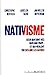 Seller image for Nativisme - Ceux qui sont nés quelque part. et qui veulent en exclure les autres [FRENCH LANGUAGE - Soft Cover ] for sale by booksXpress