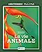 Seller image for La vie animale 6-12 ans [FRENCH LANGUAGE - Soft Cover ] for sale by booksXpress