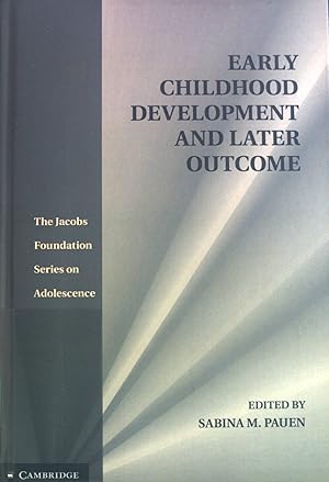 Seller image for Early Childhood Development and Later Outcome. The Jacobs Foundation Series on Adolescence for sale by books4less (Versandantiquariat Petra Gros GmbH & Co. KG)