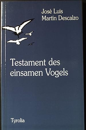 Bild des Verkufers fr Testament des einsamen Vogels. zum Verkauf von books4less (Versandantiquariat Petra Gros GmbH & Co. KG)
