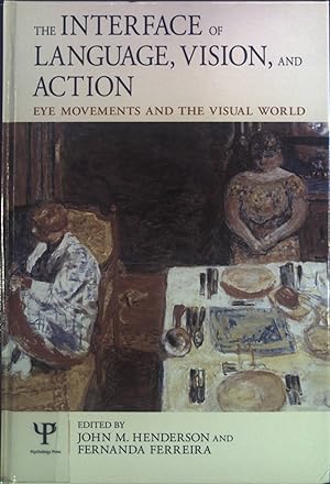Seller image for The Interface of Language, Vision, and Action: Eye Movement and the Visual World. for sale by books4less (Versandantiquariat Petra Gros GmbH & Co. KG)