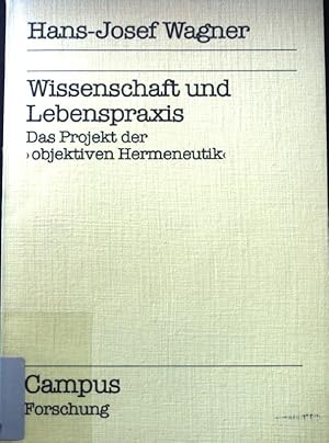 Seller image for Wissenschaft und Lebenspraxis : d. Projekt d. "objektiven Hermeneutik". Campus Forschung. Bd. 382 for sale by books4less (Versandantiquariat Petra Gros GmbH & Co. KG)