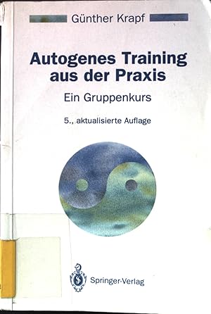 Seller image for Autogenes Training aus der Praxis : ein Gruppenkurs. for sale by books4less (Versandantiquariat Petra Gros GmbH & Co. KG)