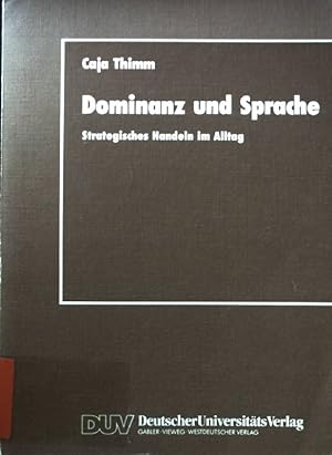 Bild des Verk�ufers f�r Dominanz und Sprache : strategisches Handeln im Alltag. zum Verkauf von books4less (Versandantiquariat Petra Gros GmbH & Co. KG)