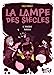 Bild des Verkufers fr La lampe des siècles - Tome 2 [FRENCH LANGUAGE - No Binding ] zum Verkauf von booksXpress
