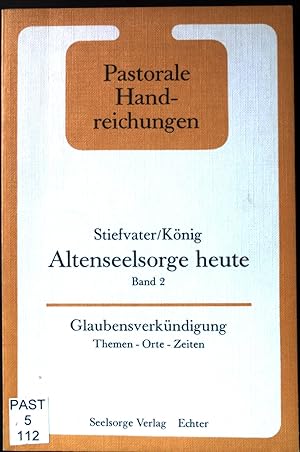 Immagine del venditore per Altenseelsorge heute; Bd. 2., Glaubensverkndigung : Themen, Orte, Zeiten. Pastorale Handreichungen ; Bd. 13 venduto da books4less (Versandantiquariat Petra Gros GmbH & Co. KG)