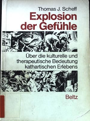 Seller image for Explosion der Gefhle : ber d. kulturelle u. therapeut. Bedeutung kathart. Erlebens. for sale by books4less (Versandantiquariat Petra Gros GmbH & Co. KG)