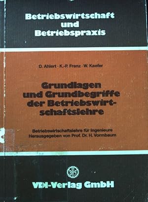 Seller image for Grundlagen und Grundbegriffe der Betriebswirtschaftslehre. Betriebswirtschaftslehre fr IngenieureReihe Betriebswirtschaft und Betriebspraxis for sale by books4less (Versandantiquariat Petra Gros GmbH & Co. KG)