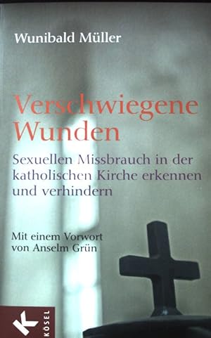 Bild des Verkufers fr Verschwiegene Wunden : sexuellen Missbrauch in der katholischen Kirche erkennen und verhindern. zum Verkauf von books4less (Versandantiquariat Petra Gros GmbH & Co. KG)