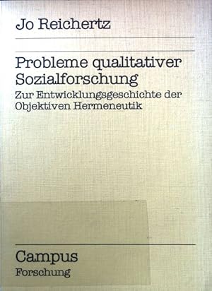 Imagen del vendedor de Probleme qualitativer Sozialforschung: zur Entwicklungsgeschichte der objektiven Hermeneutik. Campus Forschung. Bd. 485 a la venta por books4less (Versandantiquariat Petra Gros GmbH & Co. KG)