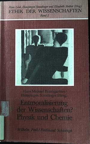 Bild des Verkufers fr Entmoralisierung der Wissenschaften? Physik und Chemie. Ethik der Wissenschaften ; Bd. 2 zum Verkauf von books4less (Versandantiquariat Petra Gros GmbH & Co. KG)