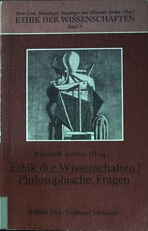 Ethik der Wissenschaften? : philosoph. Fragen. Ethik der Wissenschaften ; Bd. 1