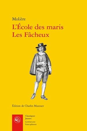 Image du vendeur pour L'ecole Des Maris, Les Facheux (Litteratures Francophones, 728) (French Edition) by Moliere [FRENCH LANGUAGE - Paperback ] mis en vente par booksXpress