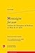 Seller image for Montaigne for Ever L'edition De L'exemplaire De Bordeaux Au Debut Du Xxe Siecle (Etudes Montaignistes, 43) (French Edition) [FRENCH LANGUAGE - Soft Cover ] for sale by booksXpress